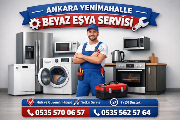 Ankara Yenimahalle Beyaz Eşya Teknik Servisi